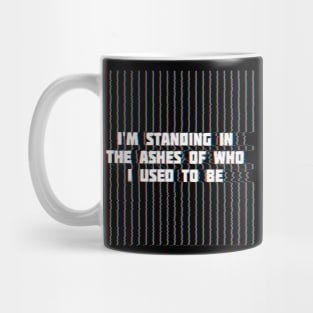 I'm Standing In The Shadows Of Who I Used To Be #2 - Positivity Statement Design Mug